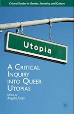 A Critical Inquiry into Queer Utopias