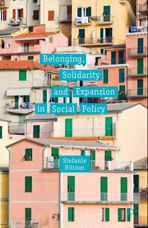 Belonging, Solidarity and Expansion in Social Policy