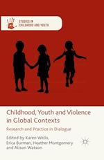 Childhood, Youth and Violence in Global Contexts