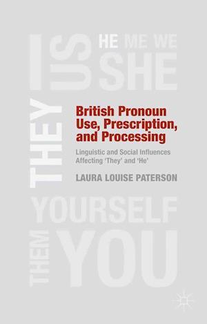 British Pronoun Use, Prescription, and Processing