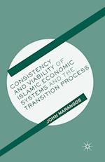 Consistency and Viability of Islamic Economic Systems and the Transition Process