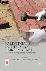 Palestinians in the Israeli Labor Market