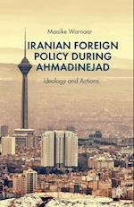 Iranian Foreign Policy During Ahmadinejad