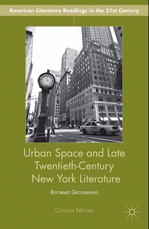 Urban Space and Late Twentieth-Century New York Literature