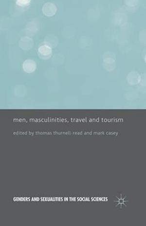 Men, Masculinities, Travel and Tourism