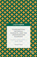 Consumption, Informal Markets, and the Underground Economy