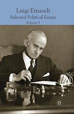 Luigi Einaudi: Selected Political Essays