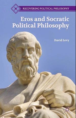 Eros and Socratic Political Philosophy