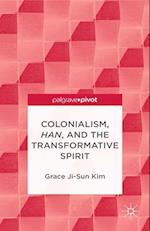 Colonialism, Han, and the Transformative Spirit