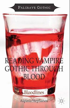 Reading Vampire Gothic Through Blood