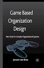 Game Based Organization Design