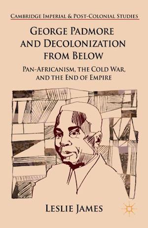 George Padmore and Decolonization from Below