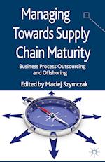 Managing Towards Supply Chain Maturity