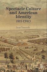 Spectacle Culture and American Identity 1815-1940