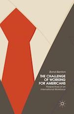 The Challenge of Working for Americans