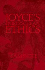 Joyce’s Nietzschean Ethics