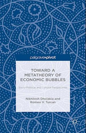 Toward a Metatheory of Economic Bubbles: Socio-Political and Cultural Perspectives