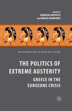 The Politics of Extreme Austerity