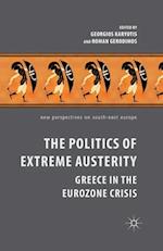 The Politics of Extreme Austerity