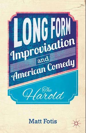 Long Form Improvisation and American Comedy