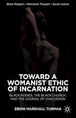 Toward a Womanist Ethic of Incarnation