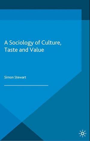 A Sociology of Culture, Taste and Value