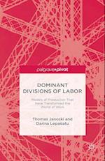 Dominant Divisions of Labor: Models of Production That Have Transformed the World of Work