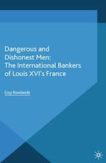 Dangerous and Dishonest Men: The International Bankers of Louis XIV's France