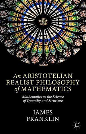 An Aristotelian Realist Philosophy of Mathematics