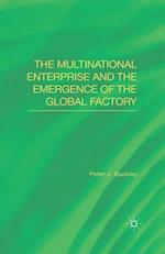 The Multinational Enterprise and the Emergence of the Global Factory