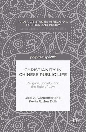 Christianity in Chinese Public Life: Religion, Society, and the Rule of Law