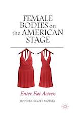 Female Bodies on the American Stage