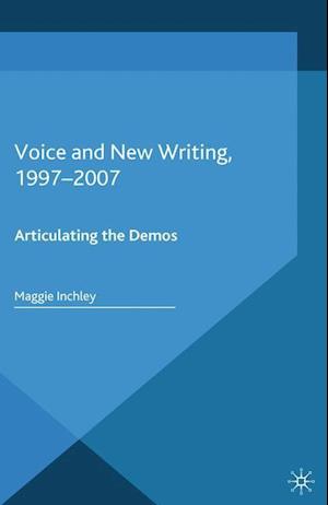 Voice and New Writing, 1997-2007