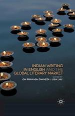 Indian Writing in English and the Global Literary Market