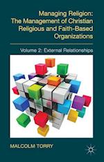 Managing Religion: The Management of Christian Religious and Faith-Based Organizations