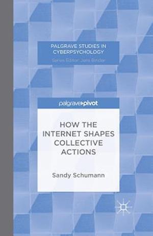 How the Internet Shapes Collective Actions