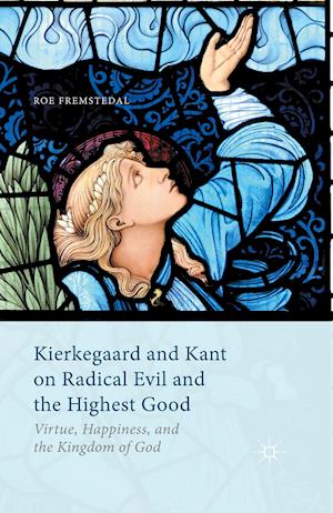 Kierkegaard and Kant on Radical Evil and the Highest Good