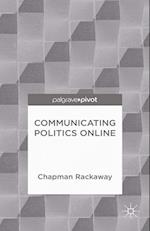 Communicating Politics Online
