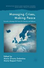 Managing Crises, Making Peace