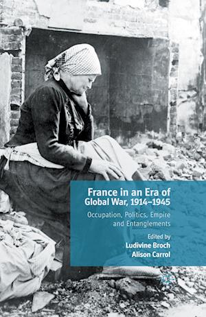 France in an Era of Global War, 1914-1945