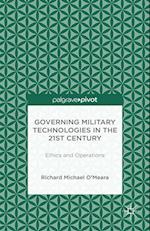 Governing Military Technologies in the 21st Century: Ethics and Operations