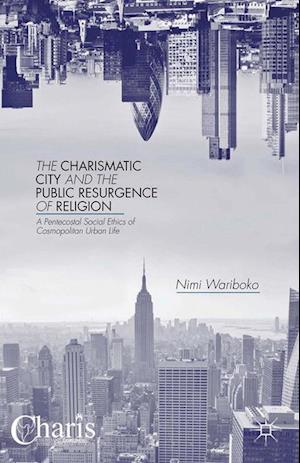 The Charismatic City and the Public Resurgence of Religion