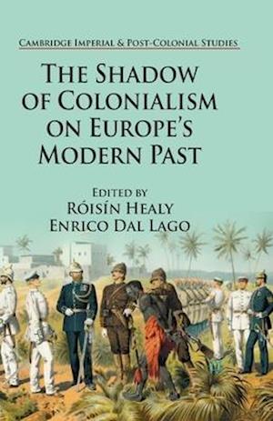 The Shadow of Colonialism on Europe’s Modern Past