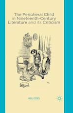 The Peripheral Child in Nineteenth Century Literature and its Criticism