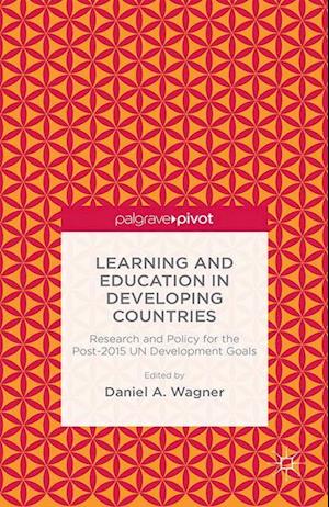 Learning and Education in Developing Countries: Research and Policy for the Post-2015 UN Development Goals