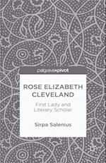 Rose Elizabeth Cleveland: First Lady and Literary Scholar
