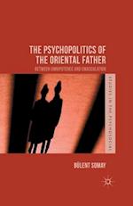 The Psychopolitics of the Oriental Father