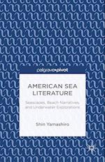 American Sea Literature: Seascapes, Beach Narratives, and Underwater Explorations