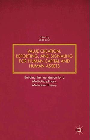 Value Creation, Reporting, and Signaling for Human Capital and Human Assets