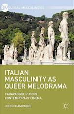 Italian Masculinity as Queer Melodrama